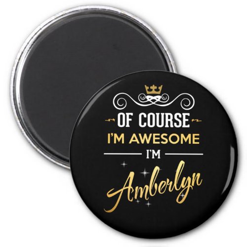 Of Course Im Awesome Im Amberlyn Magnet