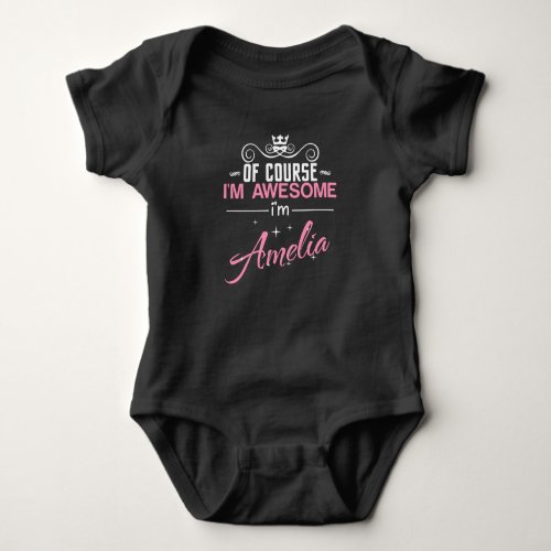Of Course Im Awesome Im Amelia Baby Bodysuit