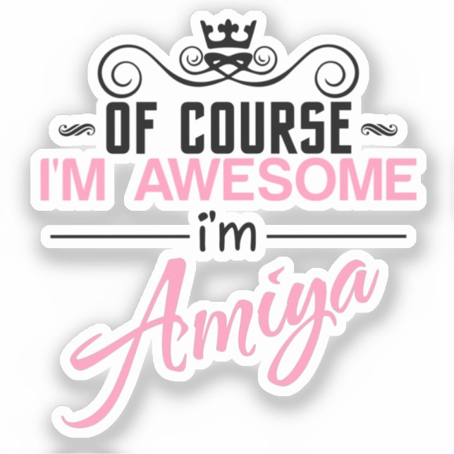 Of Course I'm Awesome I'm Amiya Sticker (Front)