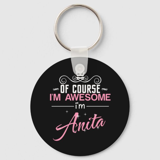 Of Course I'm Awesome I'm Anita Keychain (Front)
