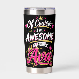 Of Course I'm Awesome I'm Ava Insulated Tumbler