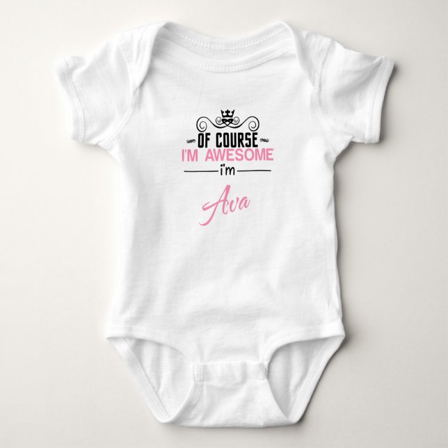Of Course I'm Awesome I'm Ava name Baby Bodysuit (Front)