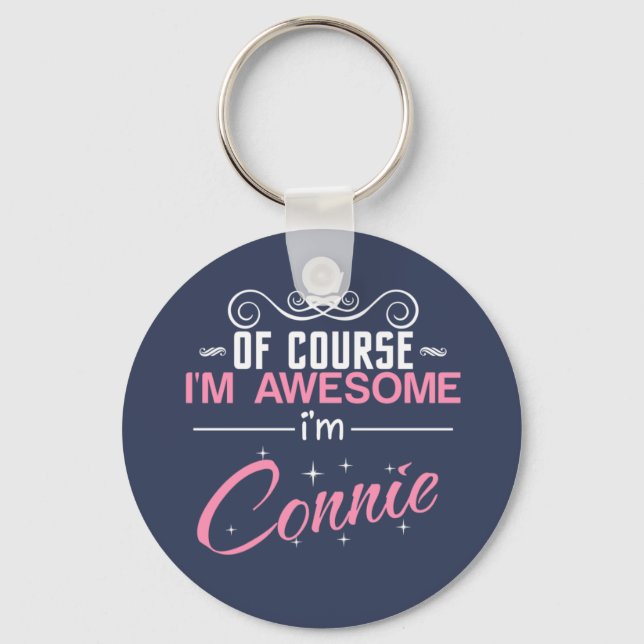 Of Course I'm Awesome I'm Connie Keychain (Front)