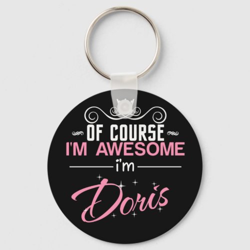 Of Course Im Awesome Im Doris name Keychain