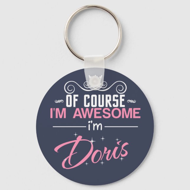 Of Course I'm Awesome I'm Doris name Keychain (Front)