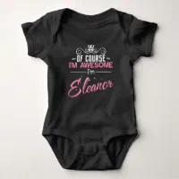 Elena Of Course I'm Awesome Name Baby Bodysuit