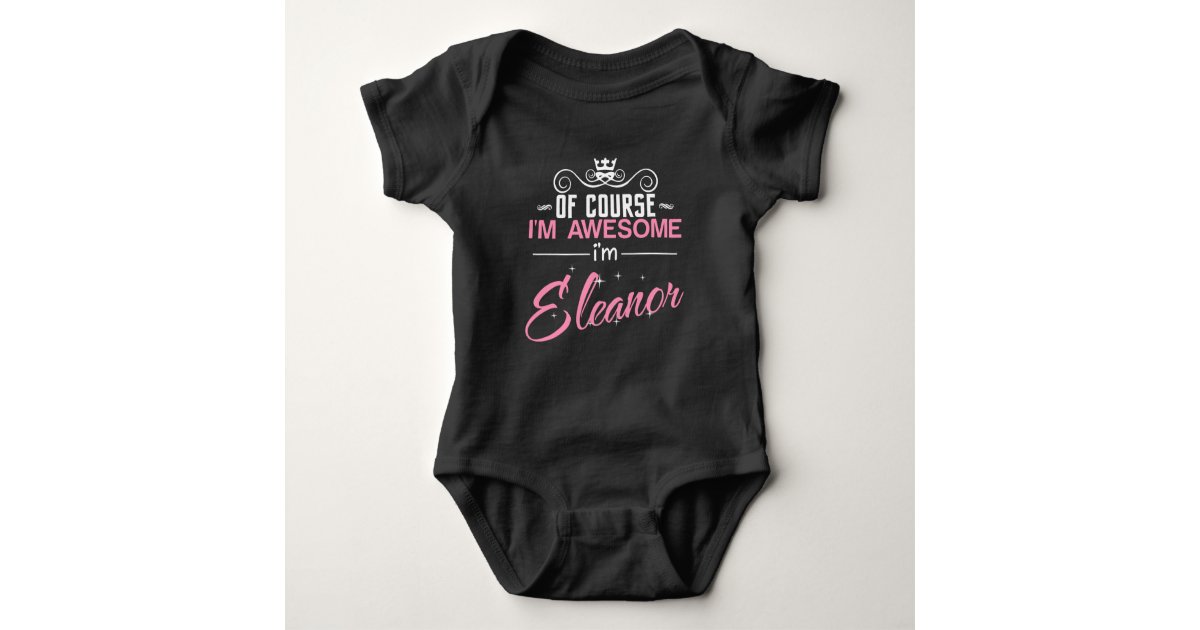 Elena Of Course I'm Awesome Name Baby Bodysuit