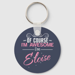 Of Course I'm Awesome I'm Eloise Keychain