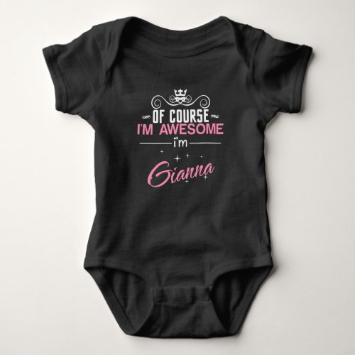 Of Course Im Awesome Im Gianna name Baby Bodysuit
