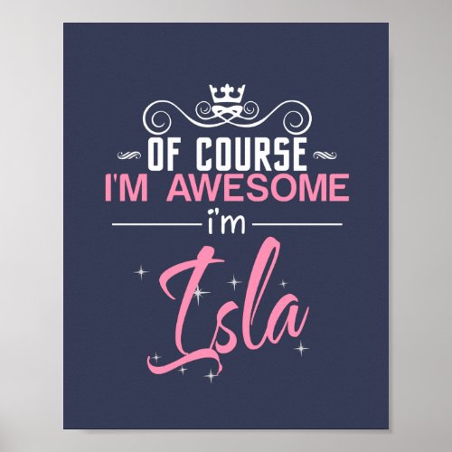 Of Course Im Awesome Im Isla Poster