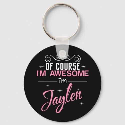 Of Course Im Awesome Im Jaylen name Keychain