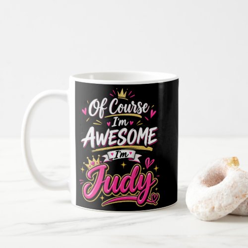 Of Course I'm Awesome I'm Judy Coffee Mug
