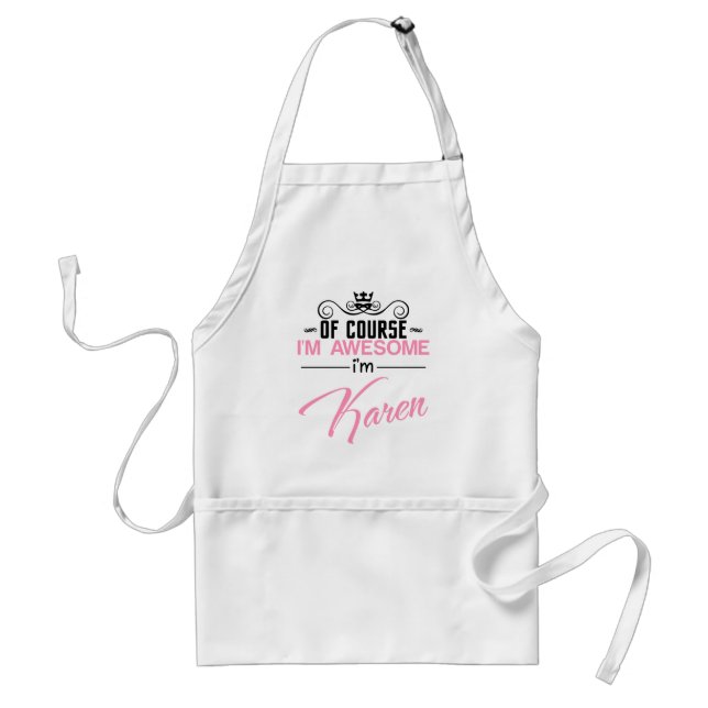 Of Course I'm Awesome I'm Karen Adult Apron (Front)