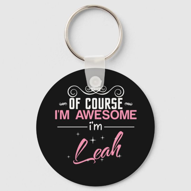 Of Course I'm Awesome I'm Leah Keychain (Front)