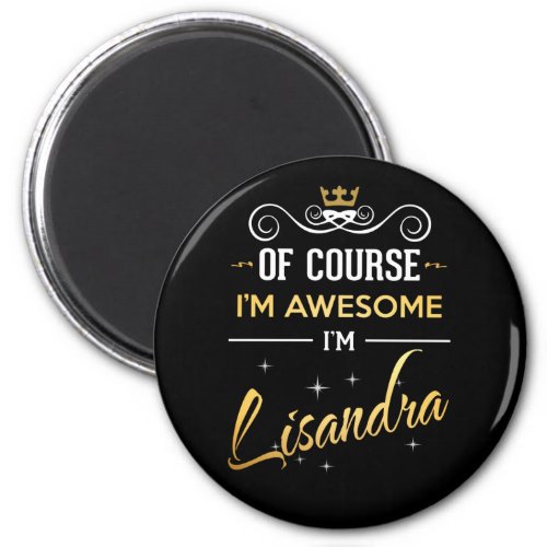 Of Course Im Awesome Im Lisandra name Magnet
