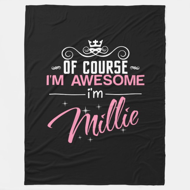 Of Course I'm Awesome I'm Millie name Fleece Blanket (Front)