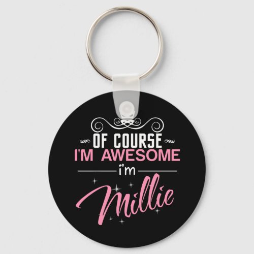 Of Course Im Awesome Im Millie name Keychain