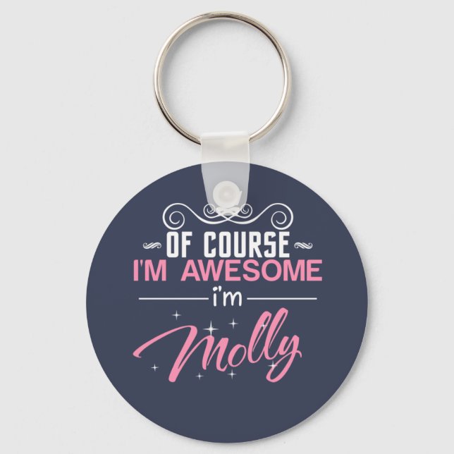 Of Course I'm Awesome I'm Molly Keychain (Front)