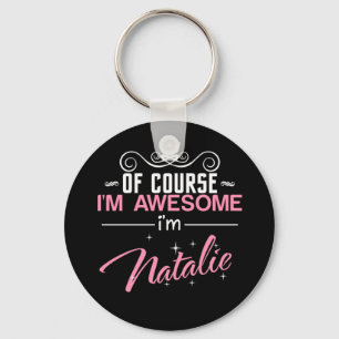 Of Course I'm Awesome I'm Natalie Keychain