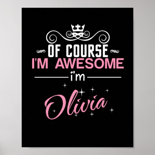 Of Course Im Awesome Im Olivia Poster
