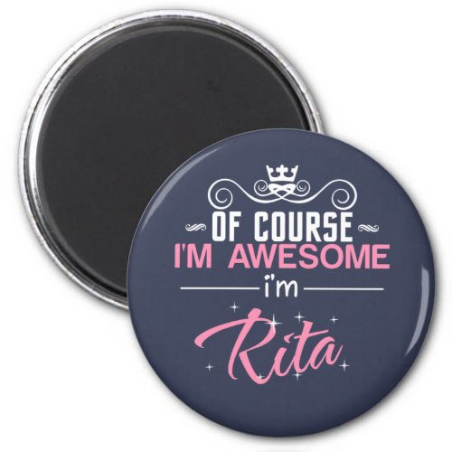 Of Course Im Awesome Im Rita Magnet