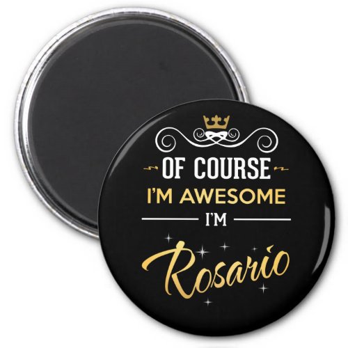 Of Course Im Awesome Im Rosario name Magnet