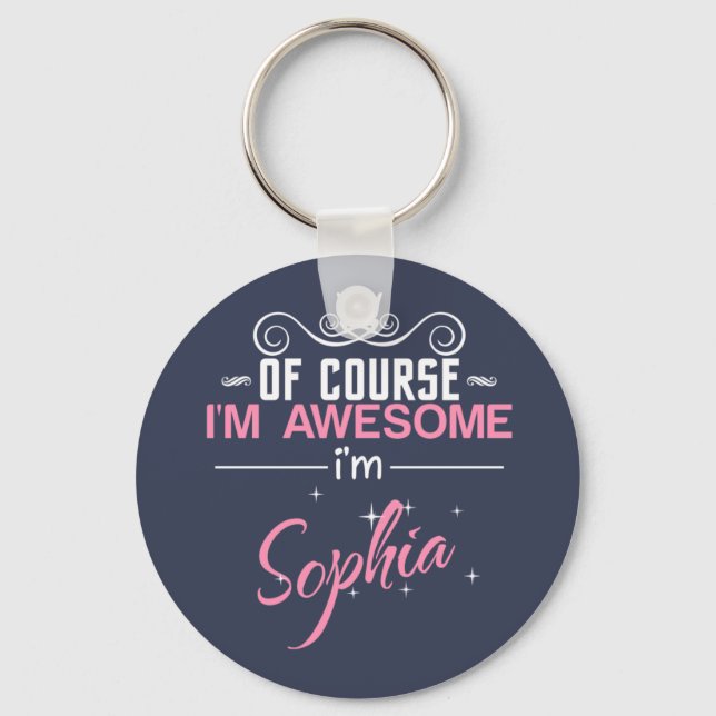 Of Course I'm Awesome I'm Sophia Keychain (Front)