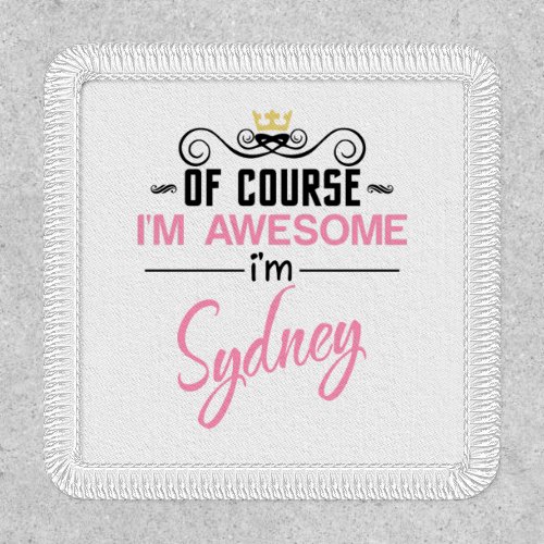 Of Course Im Awesome Im Sydney Patch