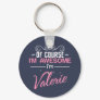 Of Course I'm Awesome I'm Valerie Keychain