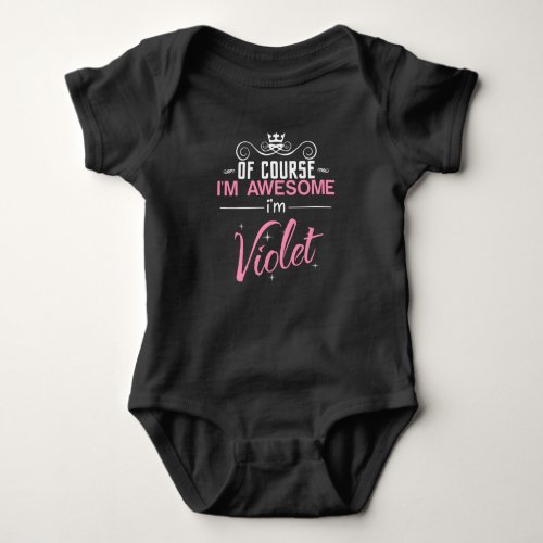 Of Course Im Awesome Im Violet name Baby Bodysuit