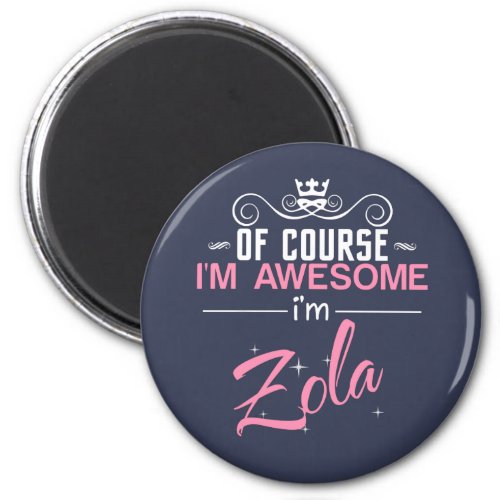 Of Course Im Awesome Im Zola Keychain Magnet