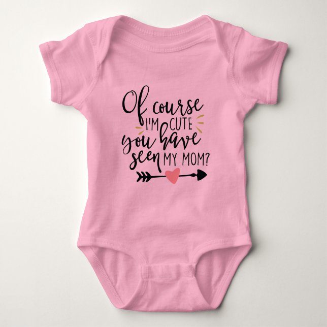 Of Course I'm Cute  Bodysuit (Front)