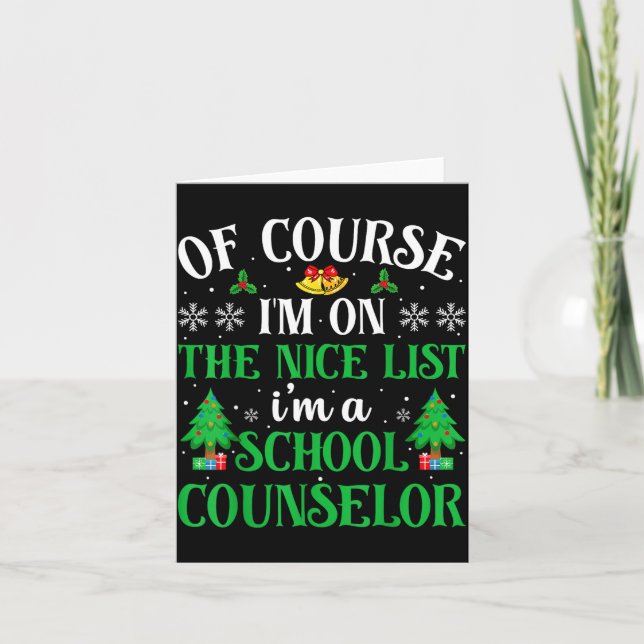 Of Course I'm On Nice List I'm A School Counselor  Card (Front)