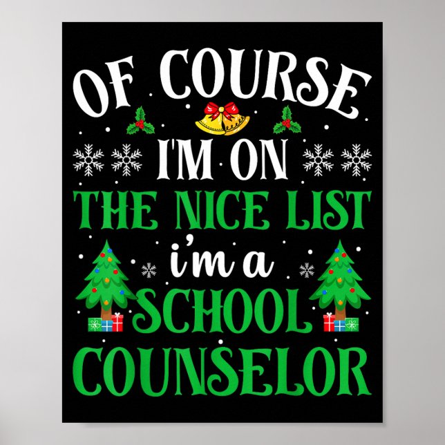 Of Course I'm On Nice List I'm A School Counselor  Poster (Front)