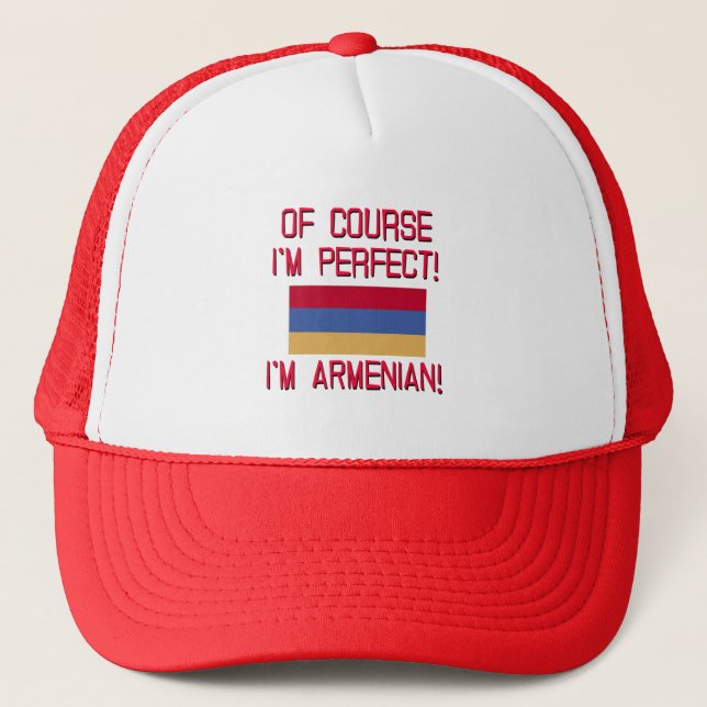 Of Course I'm Perfect, I'm Armenian! Trucker Hat (Front)