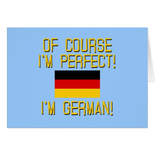 Of Course I'm Perfect, I'm German! Cards (Front Horizontal)