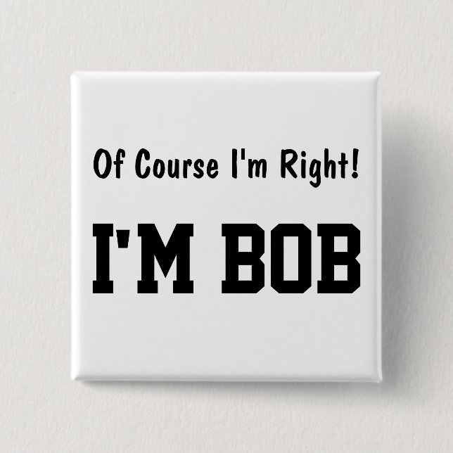 Of Course I'm Right Button (Front)