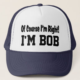 Of Course I&#39;m Right Hat