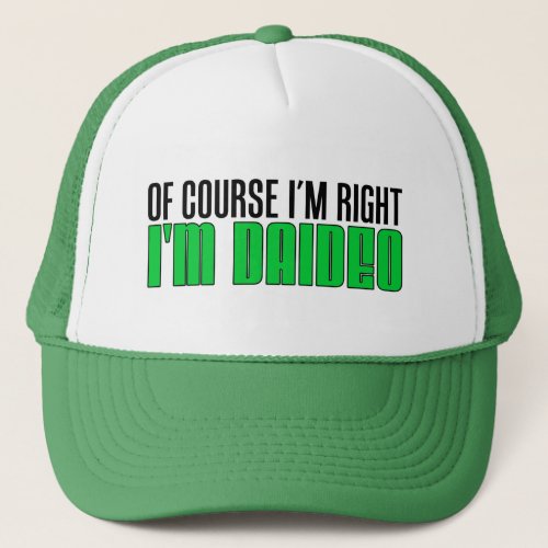 Of Course Im Right Im Daideo Grandpa Hat