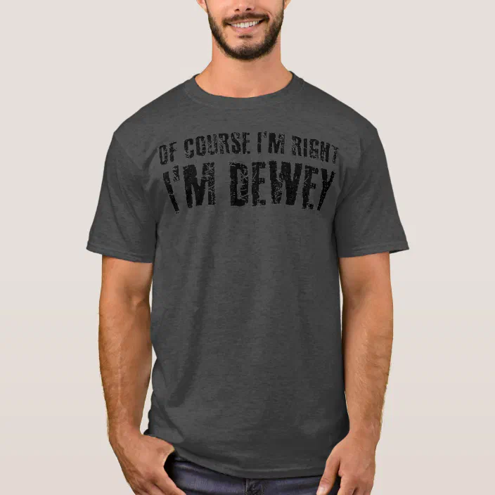 DEWEY First Name T Shirt Of Course I'm Awesome Custom Name Men's T-Shirt 