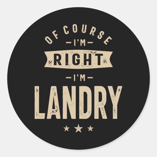 Of Course I'm Right I'm Landry Classic Round Sticker (Front)