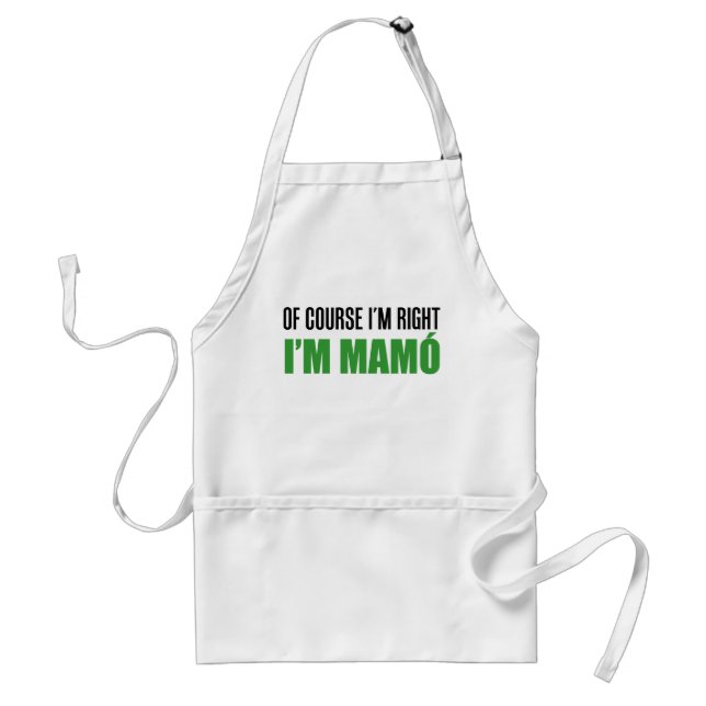 Of Course I'm Right I'm Mamo Adult Apron (Front)