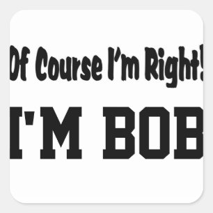 Of Course I'm Right Stickers