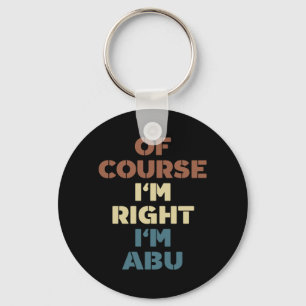 Of Course Right Abu Funny Abu Name Performance Keychain