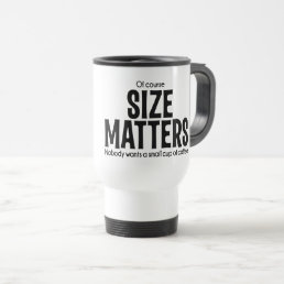 Of Course Size Matters LOL Funny Commuter Mug 2