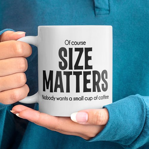 Of Course Size Matters LOL Funny JUMBO Coffee Mug