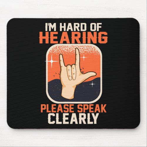 Of Hearing Deaf Awareness Quotes Asl Sign Language Mouse Pad