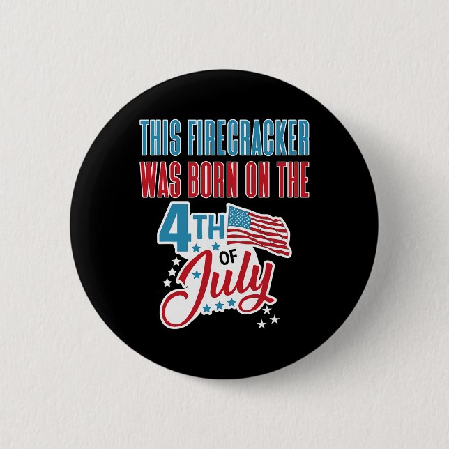 Of July Birthday Firecracker Born On Fourth  Button (Front)