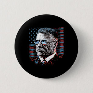 Of July President Theodore Teddy Roosevelt America Button