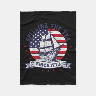 Of July Spilling The Tea Since 1773 History Teache Fleece Blanket